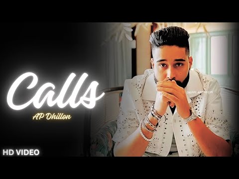 AP Dhillon - Calls (New Song) Gurinder Gill | Shinda Kahlon | Punjabi Song | AP Dhillon New Song