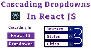 How to create Cascading Dropdowns in React JS