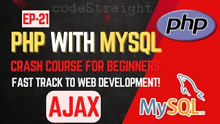 PHP with MySQL Crash Course for Beginners: Fast Track to Web Development! | EP - 21 |  AJAX