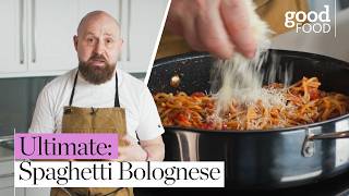 The ULTIMATE Spaghetti Bolognese Recipe! | Good Food