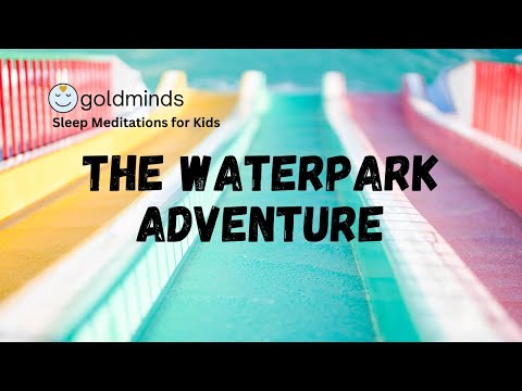 Sleep Story for Children | THE WATERPARK ADVENTURE | Sleep Meditation for Kids