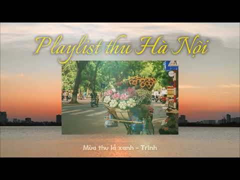 Playlist Thu - Hà Nội | Nhạc Mùa Thu Hà Nội | Nhạc Chill Mùa Thu | List nhạc nghe khi thu về 🍂🎶