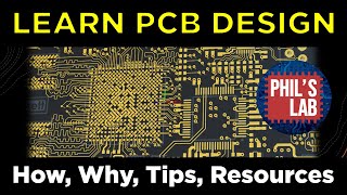(Sponsored) How To Learn PCB Design (My Thoughts, Journey, and Resources) - Phil's Lab #87