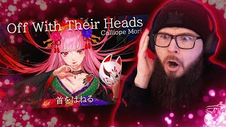THESE RHYMES SLAP!! | Mori Calliope “Off With Their Heads”