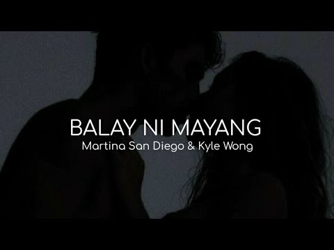 Balay Ni Mayang - Martina San Diego & Kyle Wong | Lyrics |