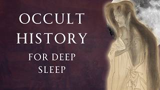8 Hours of Nonstop Occult History | Human Voiced, No Ads