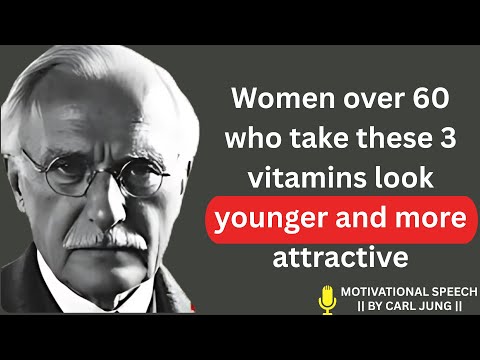 Women over 60 who take these 3 vitamins look younger and more attractive --carl jung