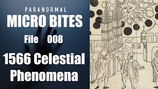 Paranormal Micro Bites: File 008 - 1566 Celestial Phenomenon