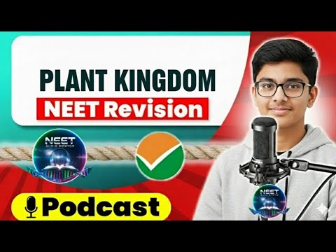 Plant Kingdom in 13 Minutes | Quick Revision Podcast | Class 11 NEET