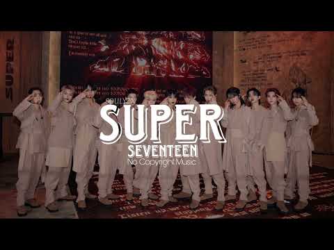 Seventeen - Super | Instrumental | No Copyright
