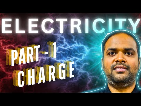 Electricity Part - 1 Charge | CBSE | Class 10th | Physics