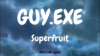 Superfruit - GUY.exe (Lyrics) #lyrics #tiktok #superfruit #guyexe