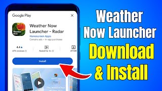 How to Download and install Weather Now Launcher App in Android