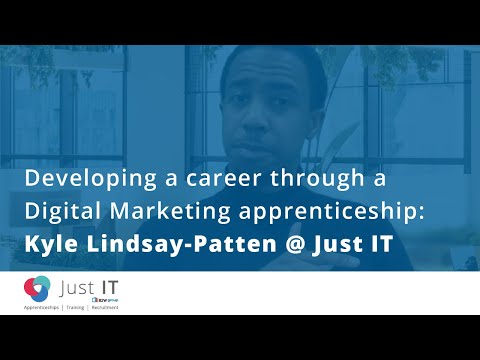 Developing a career through a Digital Marketing apprenticeship - Kyle @ Just IT