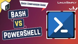 Bash vs PowerShell [Quick Comparison Guide] | LinuxSimply