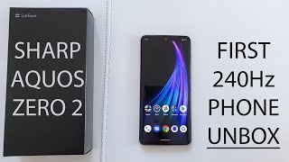 Unboxing World's FIRST 240Hz Phone - Sharp Aquos Zero2