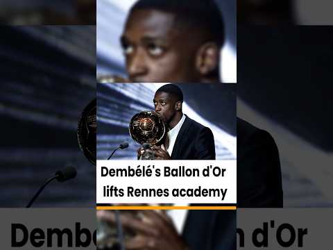 Dembélé’s Ballon d’Or lifts Rebbes academy#dembélé#sports#football#viral