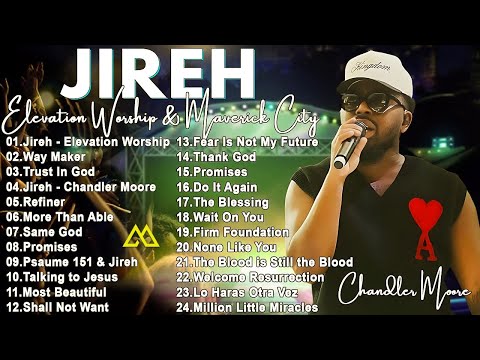 Jireh - E.L.E.V.A.T.I.O.N Worship,Maverick City,TRIBL // 3 Hours Christian Gospel Songs 2025