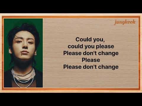 Jungkook Please Don't Change (feat.DJ Snake) Song Lyrics