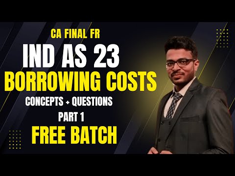 IND AS 23 | Borrowing Costs | CA Final FR | Part 1 #cafinalfr