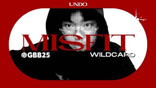 UNDO | MISFIT | GBB25: World League SOLO Wildcard