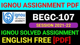 BEGC-107 Solved Assignment 2021-22 in English, BEGC 107 Solved Assignment 2022, BEGC 107 Assignment