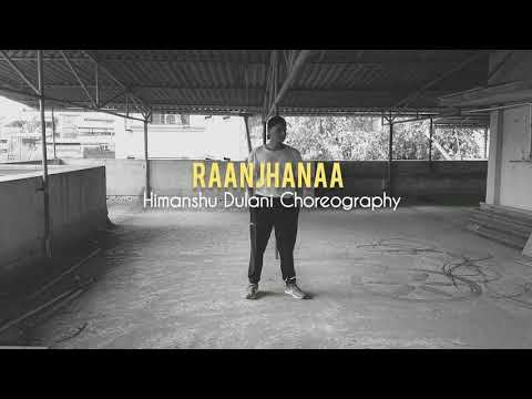Raanjhanaa | Himanshu Dulani Choreography