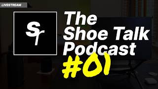 Shoe Talk Live: EP01