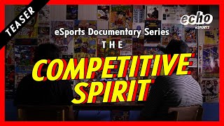 The Competitive Spirit: eSports Documentary Series (TEASER) | eSports Documentary
