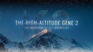 THE HIGH-ALTITUDE GENE 2 documentary