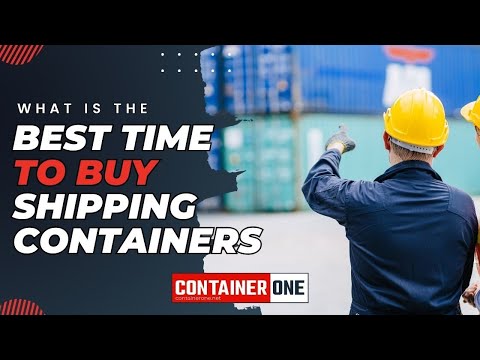 When Is The Best Time to Buy Shipping Containers?