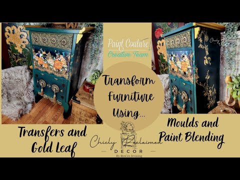 Transform Furniture With Moulds, Paint Blending, Transfers and Faux Gold Foil