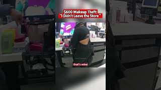 $600 Makeup Theft: "I Didn't Leave the Store!" #bodycam #cops  #shorts