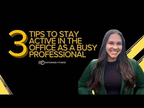 3 Tips to Stay Active in the Office as a Busy Professional #WorkdayFitness