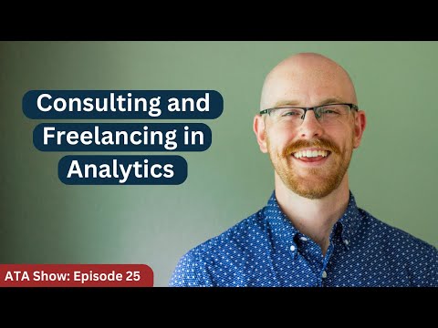 Consulting and Freelancing in Data Analytics | ATA Show: Episode 25