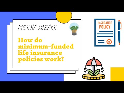 How Do Minimum-Funded Life Insurance Policies Work?