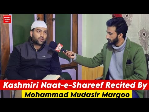 Kashmiri Naat-e-Shareef Recited By Mudasir Margoo.