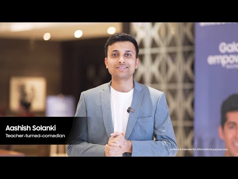 Teacher-turned-comedian Aashish Solanki | Galaxy empowered | Samsung