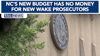 NC's new state budget won't fund new prosecutors for Wake County