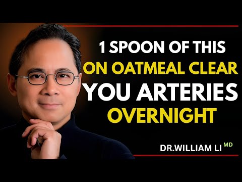 1 Spoon on Oatmeal Clears Your Arteries Overnight! 🥣🫀✨ | Dr. William Li Reveals the Secret