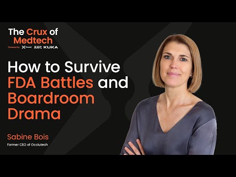 How to Survive FDA Battles and Boardroom Drama - with Sabine Bois