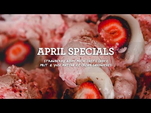 April Specials: Strawberry Azuki Mochi, PBJT, Yuzu Matcha Ice Cream Sandwiches