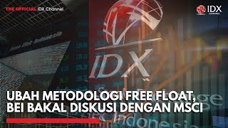 Ubah Metodologi Free Float, BEI Bakal Diskusi dengan MSCI | 2ND SESSION CLOSING