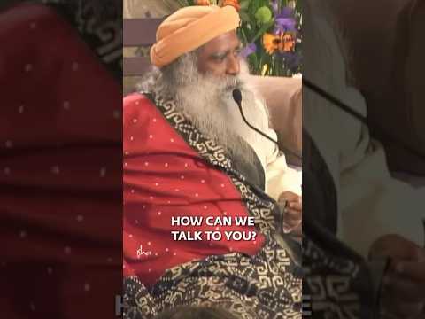 How Can We Talk to Sadhguru? #sadhguru #love #question #answer