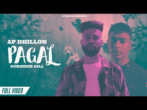 AP Dhillon - Pagal (Official Video) Gurinder Gill | Shinda Kahlon | Insane | New Punjabi Songs 2021