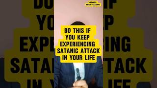 Do this if you keep experiencing satanic attack in your life #youtubeshorts #fyp #motivation #shorts