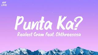 Punta Ka? - Realest Cram feat. Ohthreesosa (Lyrics Music) TikTok