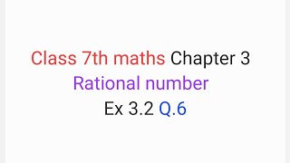 Class 7th Maths ICSE Chapter 3 | Rational Numbers | Ex 3.2 Q.6