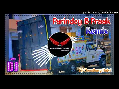 New Punjabi Song Remix | Parindey B Praak Remix Song Dj Choudhary |  Remix Punjabi Song 2024