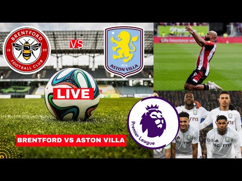 Brentford vs Aston Villa 0-1 Live Premier League Football EPL Match Score Commentary Highlights